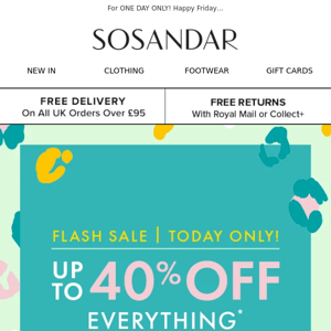 Flash Sale! Up To 40% Off EVERYTHING Now On