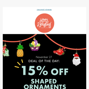 ⏰ 15% off Shaped Ornaments ENDS SOON!