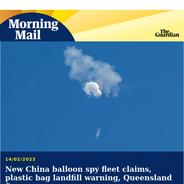 US says China was using spy balloons for years | Morning Mail from Guardian Australia
