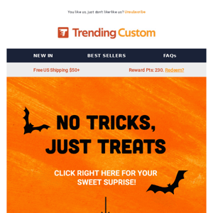 Trending Custom, in case you missed our Halloween Sale Party!