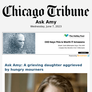 Ask Amy: A grieving daughter aggrieved by hungry mourners