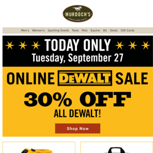 Today Only. Save on Everything DeWALT
