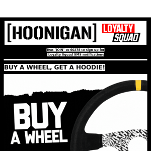 BUY A WHEEL, GET A HOODIE