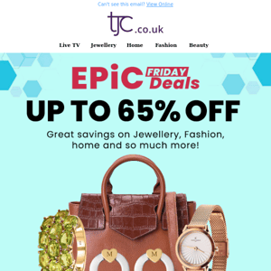 Hi TJC Style, EPIC Friday Deals are Calling: Up to 65% Off!