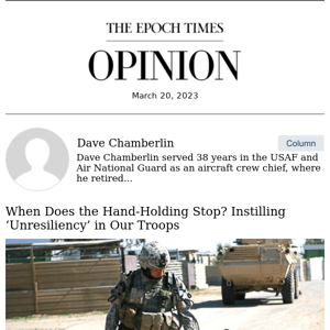 Dave Chamberlin: When Does the Hand-Holding Stop? Instilling ‘Unresiliency’ in Our Troops