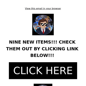 NINE NEW ITEMS!!!