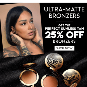 🌴 The Perfect Sunless Tan ☀️ Get 25% off Ultra-Matte Bronzers!