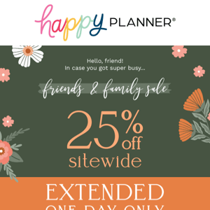 YAY! We’re Giving You an Extra Day to Save!