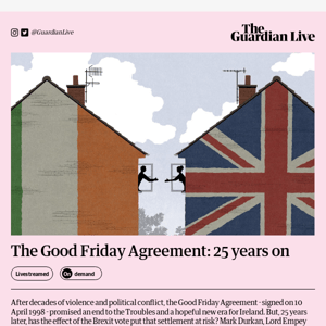 Jonathan Freedland on 25 years since the Good Friday Agreement