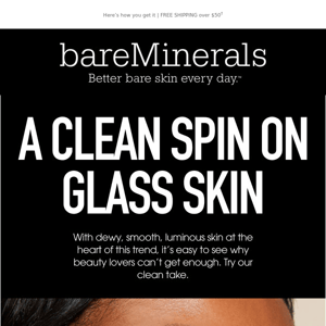 Want skin as smooth as glass?