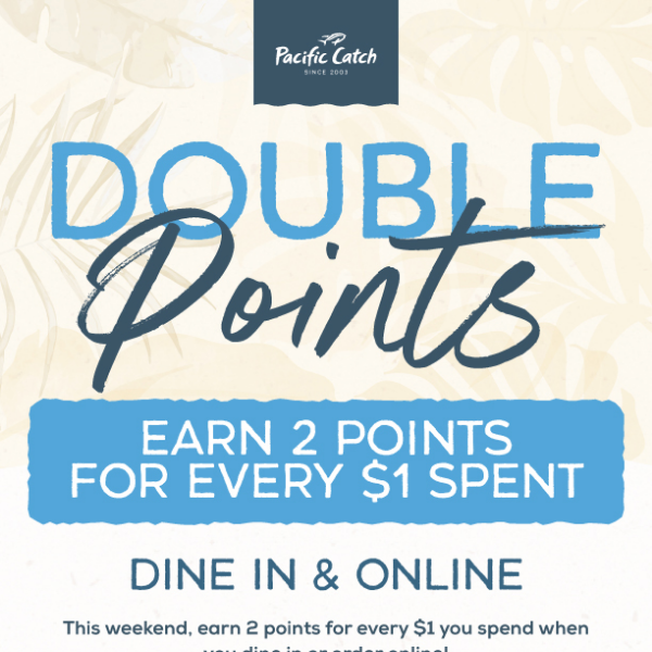 Double points? All weekend?  I'm in.