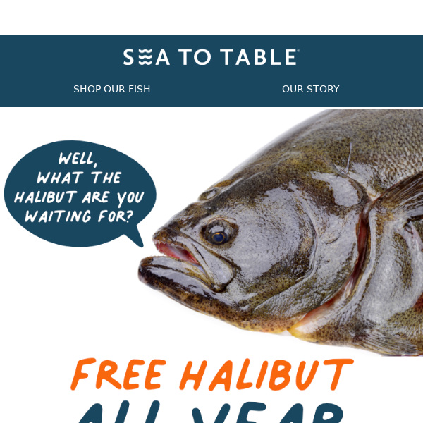 🌊 Free Northwest Pacific Halibut All Year!