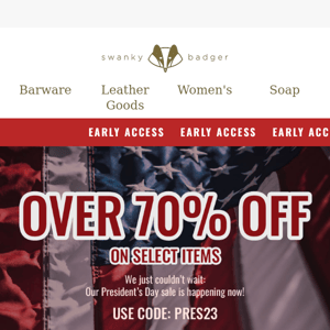 Early Access - Presidents Day Sale