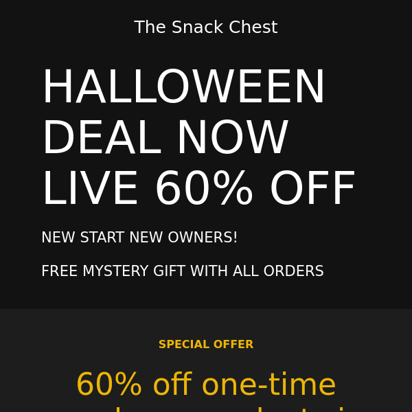 SPOOKY 60% DEAL + FREE MYSTERY GIFT