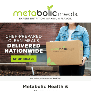 Order meals that support Metabolic Health!