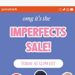 📣Up to 60% OFF 🤑 IMPERFECTS BLOWOUT ON NOW!