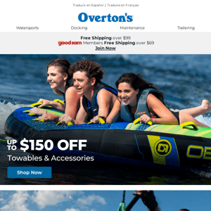 Up to $150 off Towables, Waterskis, Wakeboards, & More!