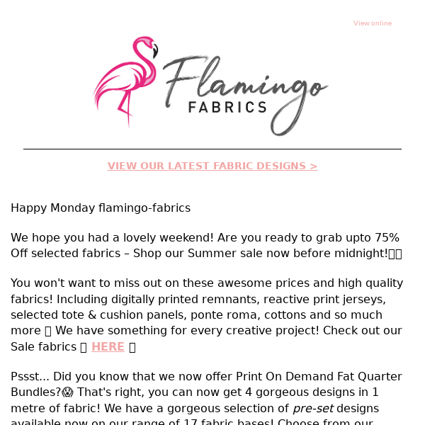 Flamingo Fabrics Grab upto 75% off until midnight 😍🔥