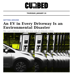 An EV in Every Driveway Is an Environmental Disaster