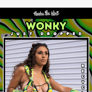 JUST DROPPED: Wonky 🟢✨