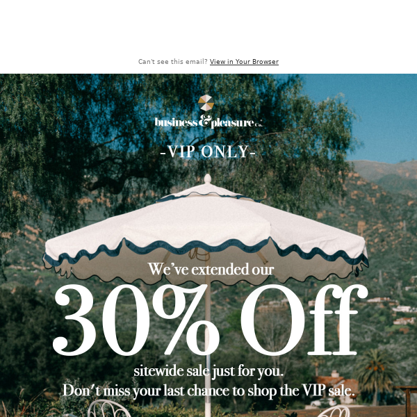30% Off Extended For VIPs!