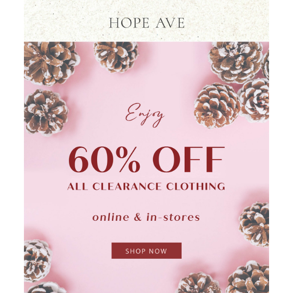 Enjoy 60% Off Clearance & 40% Off All Regular Priced Items