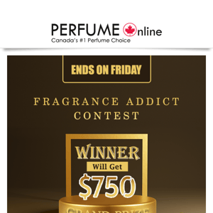 Perfume Online Ca, Last Chance to Win a Grand Prize of $750 - Contest Ends on Friday