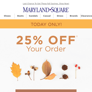 Don't Forget - 25% Off Ends Tonight!