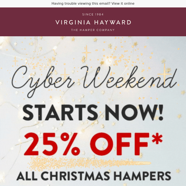 25% OFF! Cyber Weekend Starts Now...