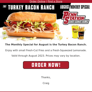 The August Monthly Special is Turkey Bacon Ranch
