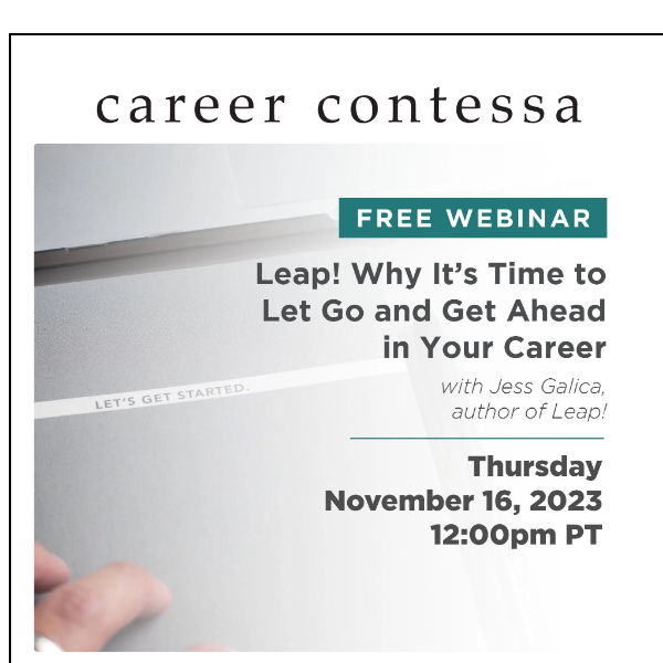 🖥 Upcoming Webinar: Why It’s Time to Let Go and Get Ahead in Your Career