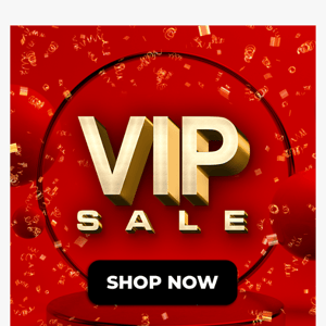 🤩 VIP Sale | Only 48 hours left!