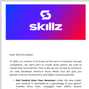 IMPORTANT Skillz will transition to the new Developer Revenue Share Model this May