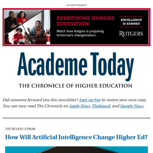 Academe Today: How will artificial intelligence change higher ed? A forum.