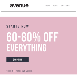 On NOW: 60-80% Off* Absolutely Everything