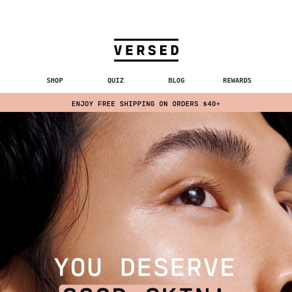 Hey Versed Skin, good skin is a few clicks away