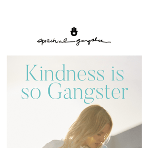 Kindness is so Gangster