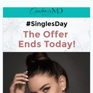 Final Call Single’s Day Saving Ends Today!