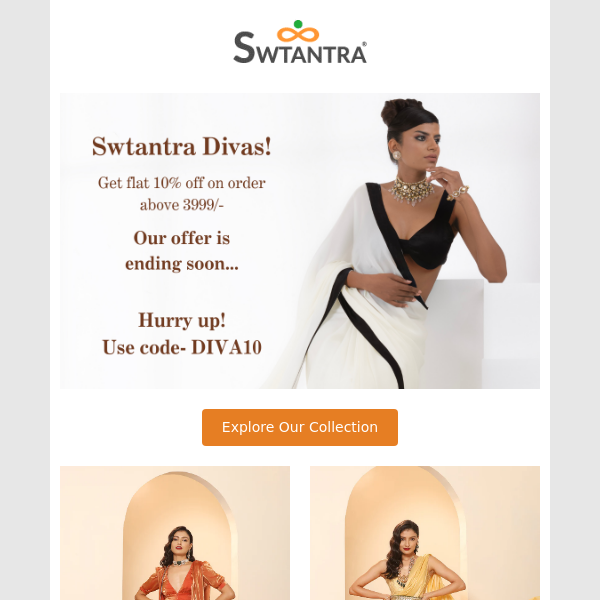 Hey Swtantra , Unveil your inner diva with Swtantra and get 10% off on 3999/-