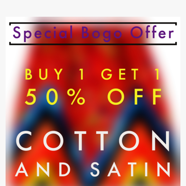 🎉 BOGO Sale: 50% OFF Cotton & Satin Fabrics - Honor Ancestry Today! 🌿