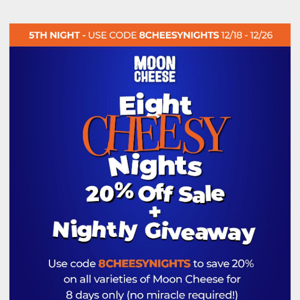 🕎 5th of 8 Cheesy Nights: 20% Off Sale + Giveaway