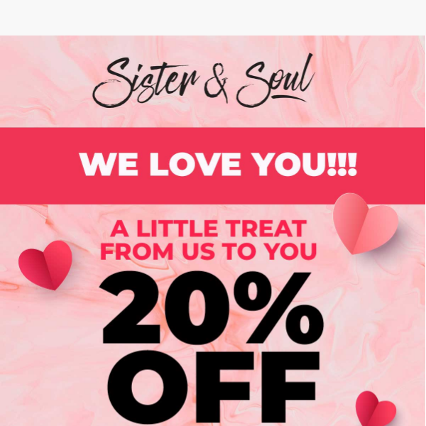 WE LOVE YOU! 😍 20% Off ENDS TONIGHT!