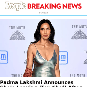 Padma Lakshmi announces she's leaving ‘Top Chef’ after 17 years: 'Time to move on'