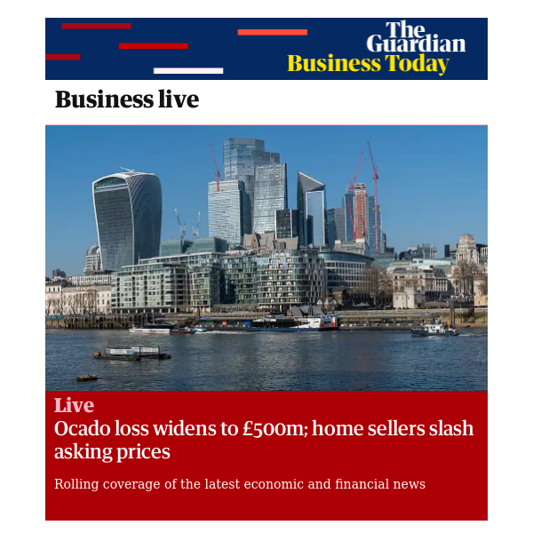 Business Today: Ocado loss widens to £500m; home sellers slash asking prices