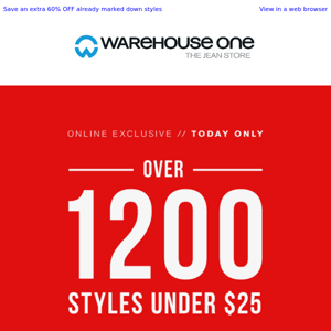 ENDS TONIGHT! - 1200 styles under $25
