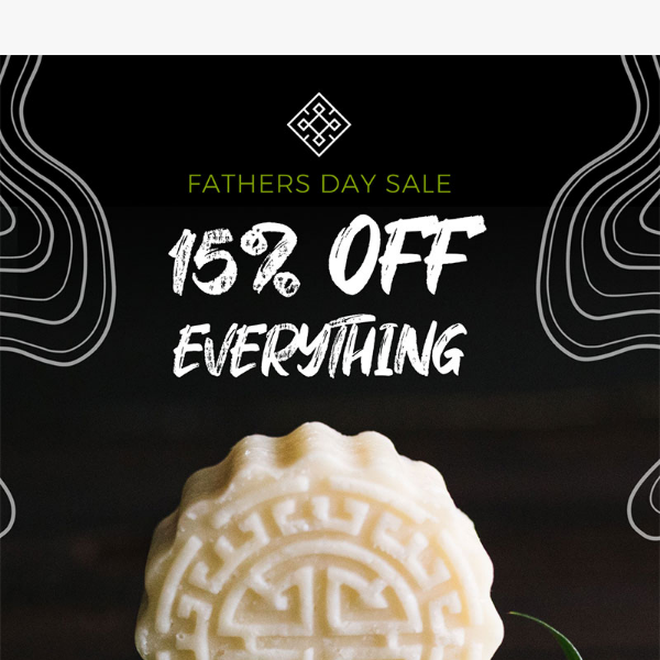 15% Off Everything! Father's Day Sale