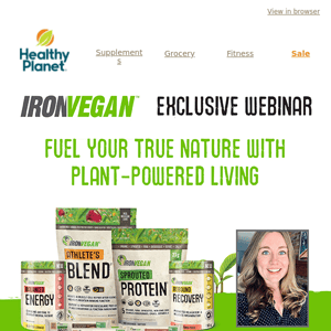 Iron Vegan up to 50% OFF! Recorded Webinar |  Fuel Your True Nature With Planet-Powered Living