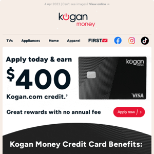 Hey, Earn $400 Kogan.com Credit with No Annual Fee!†