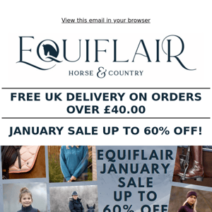 Hey Equiflair Saddlery, January Sale - Up to 60% off!