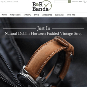 Just In - Natural Dublin Horween Padded Vintage Straps!!!